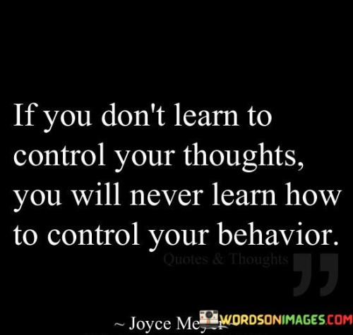 If-You-Dont-Learn-To-Control-Your-Thoughts-You-Will-Never-Learn-How-Quotes.jpeg