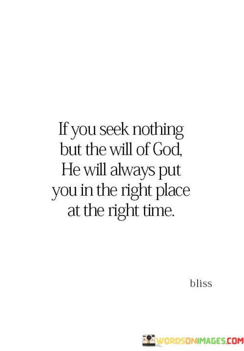 If You Seek Nothing But The Will Of God He Will Quotes