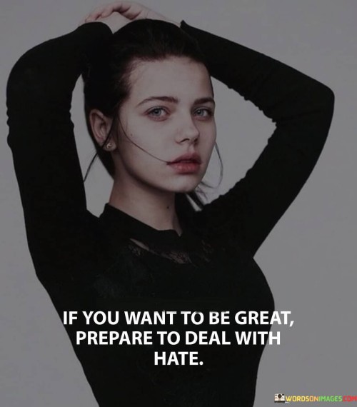 If You Want To Be Great Prepare To Deal With Quotes