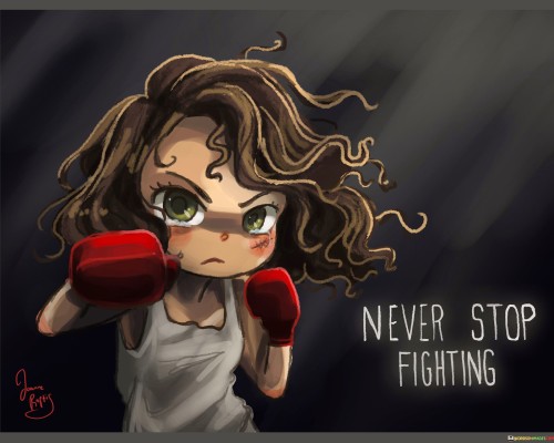 Never Stop Fighting Quotes