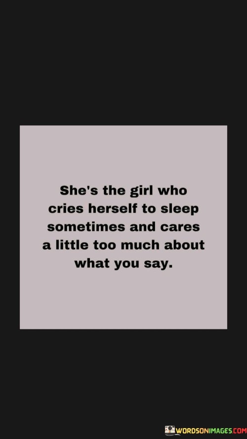 She's The Girl Who Cries Herself To Sleep Sometimes Quotes