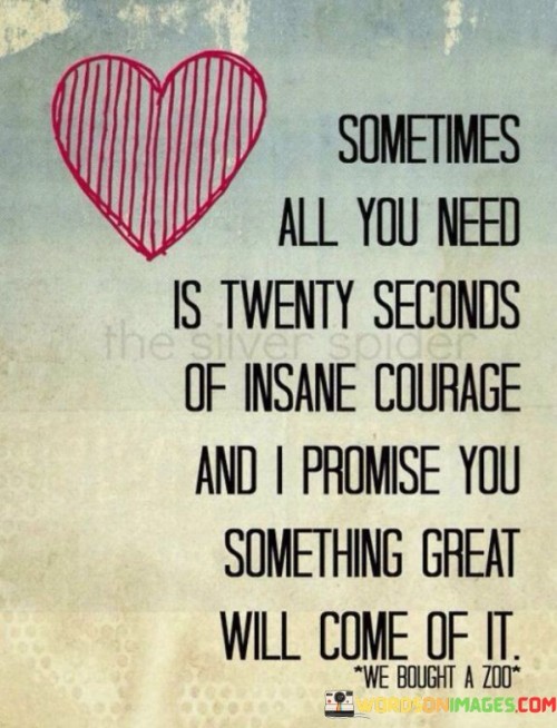 Sometimes All You Need Is Twenty Seconds Of Insane Quotes