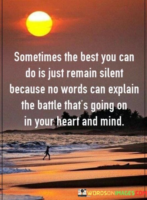 Sometimes The Best You Can Do Is Just Remain Silent Quotes