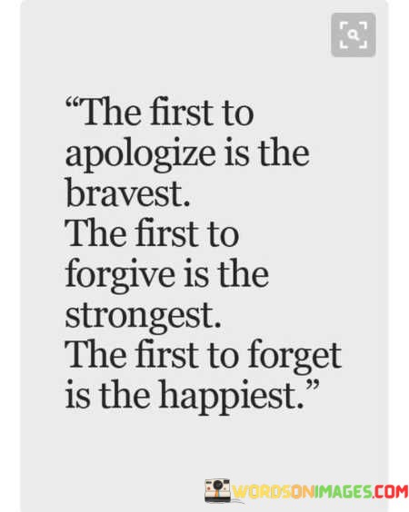 The-First-Apologize-Is-The-Bravest-The-First-To-Forgive-Is-The-Strongest-The-First-Quotes.jpeg
