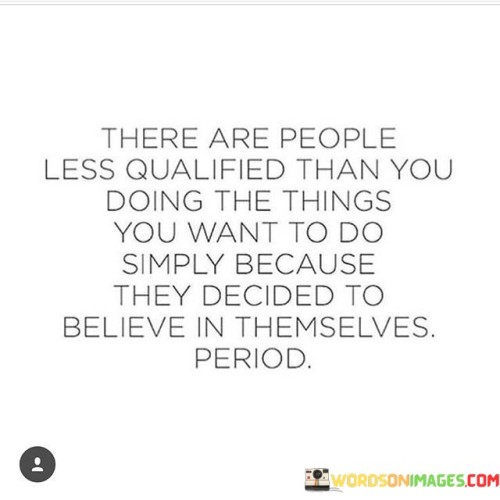 There Are People Less Qualified Than You Doing Quotes