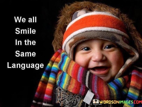 We All Smile In The Same Language Quotes
