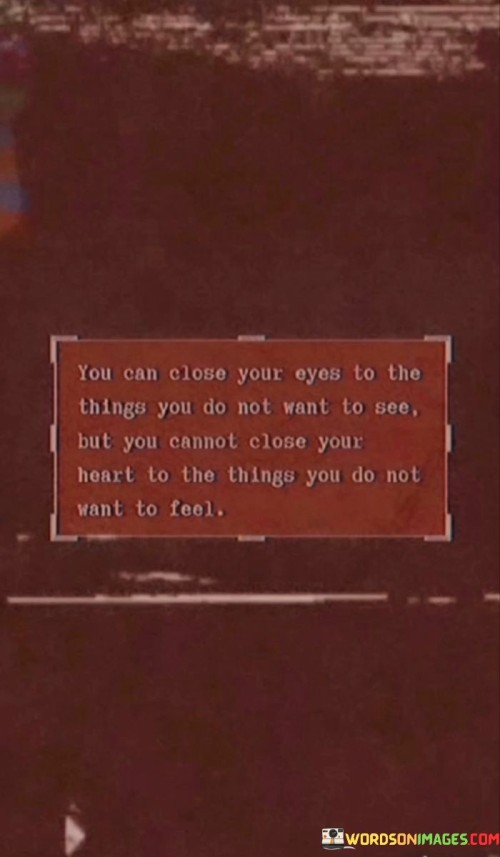 You-Can-Close-Your-Eyes-To-The-Things-You-Do-Not-Want-To-See-But-You-Quotes.jpeg