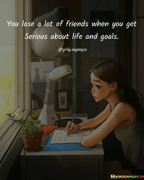 You Lose A Lot Of Friends When You Get Quotes