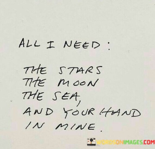 All-I-Need-The-Starts-The-Moon-The-Sea-And-Your-Hand-Quotes.jpeg