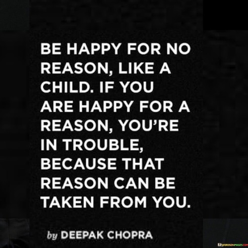 Be-Happy-For-No-Reason-Like-A-Child-If-You-Are-Happy-For-Quotes.jpeg