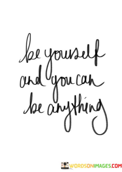 Be-Yourself-And-You-Can-Be-Anything-Quotes.jpeg