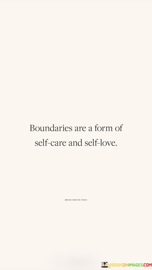 Boundaries-Are-A-Form-Of-Self-Care-And-Self-Love-Quotes.jpeg