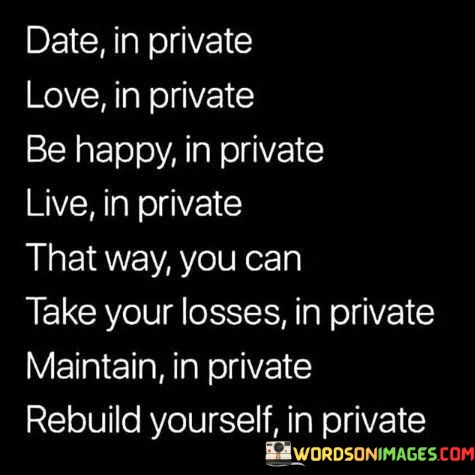 Date-In-Private-Love-In-Private-Be-Happy-In-Private-Live-Quotes.jpeg