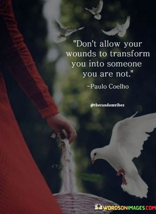 Don't Allow Your Wounds Quotes