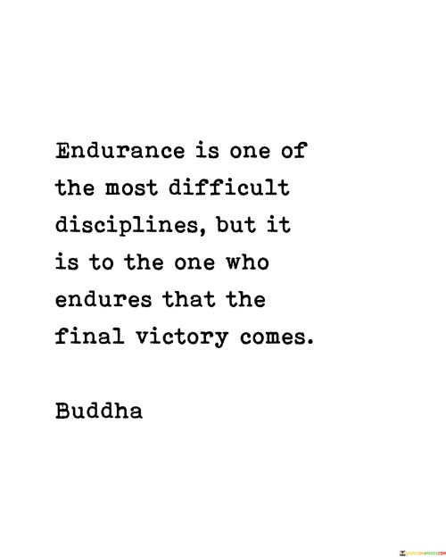 Endurance-Is-One-Of-The-Most-Difficult-Disciplines-Quotes.jpeg