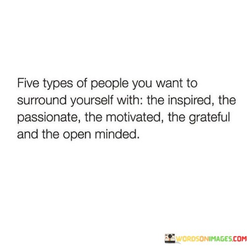 Five Types Of People You Want To Surround Yourself With The Quotes