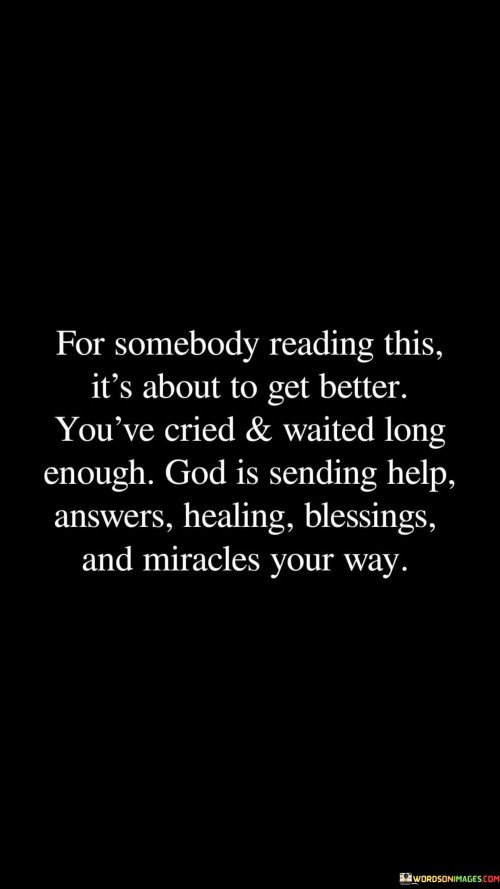 For Somebody Reading This It's About To Get Better You've Cried Quotes