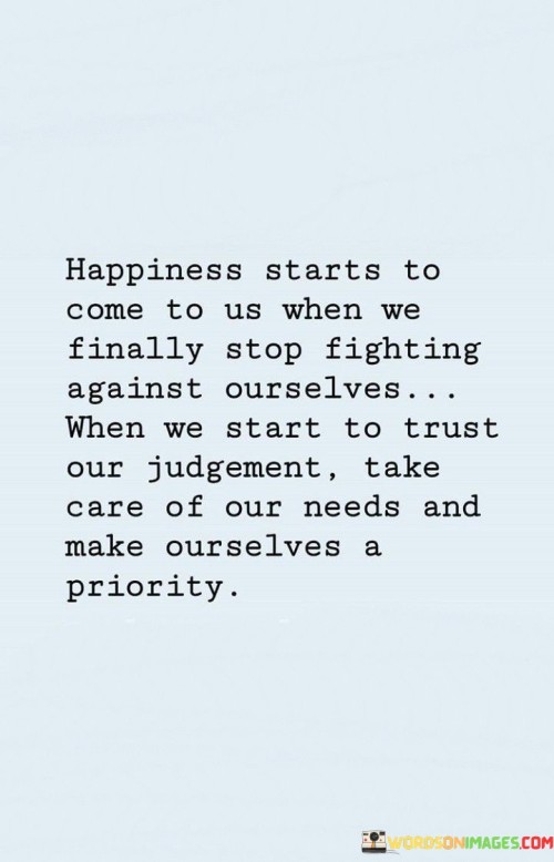 Happiness Starts To Come To Us When We Finally Quotes