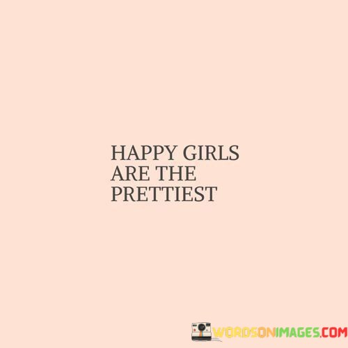 Happy-Girls-Are-The-Prettiest-Quotes.jpeg