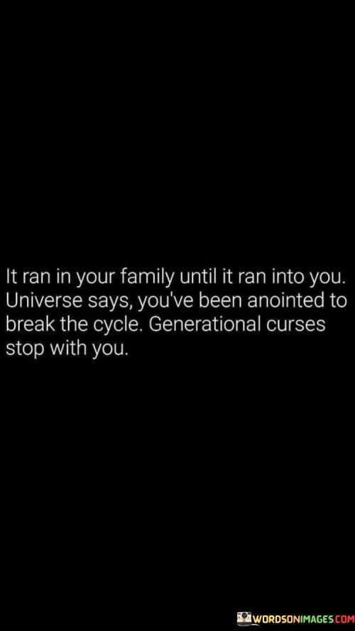 It Ran In Your Family Until It Ran Into You Universe Says Quotes