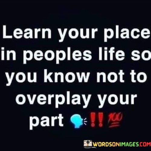 Learn-Your-Place-In-Peoples-Life-So-You-Know-Quotes.jpeg