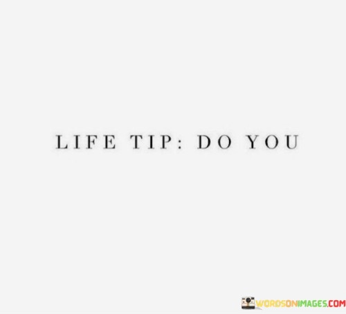 Life Tip Do You Quotes