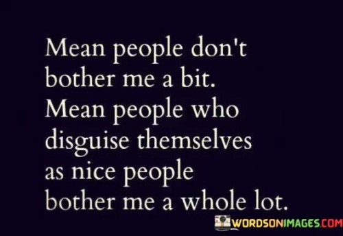 Mean People Don't Bother Me A Bit Mean People Quotes