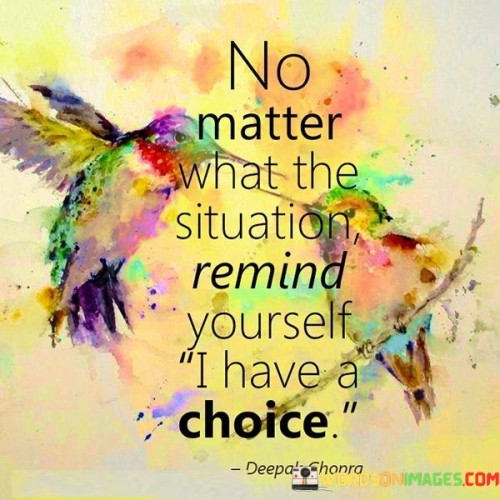 No Matter What The Situation Rmind Yourself Quotes