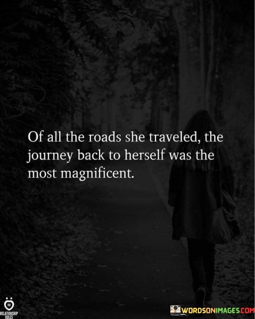 Of-All-The-Roads-She-Traveled-The-Journey-Back-To-Herself-Wa-Quotes.jpeg
