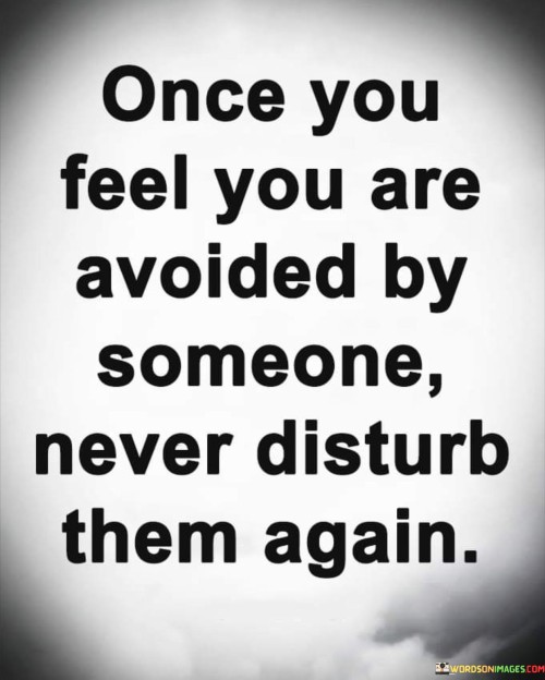 Once You Feel You Are Avoided By Someone Never Quotes