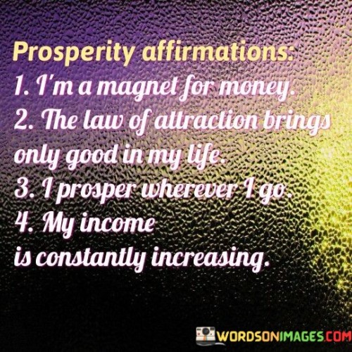 Prosperity-Affirmations-Im-A-Magnet-For-Money-The-Law-Of-Attraction-Brings-Quotes.jpeg