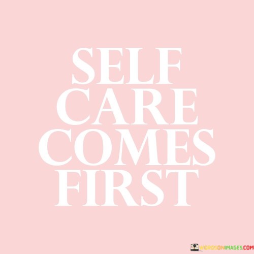 Self Care Comes First Quotes