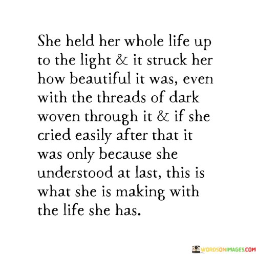 She Held Her Whole Life Upto The Light And It Struck Her Quotes