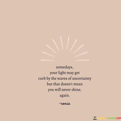 Someday You Light May Get Curb The Waves Of Quotes