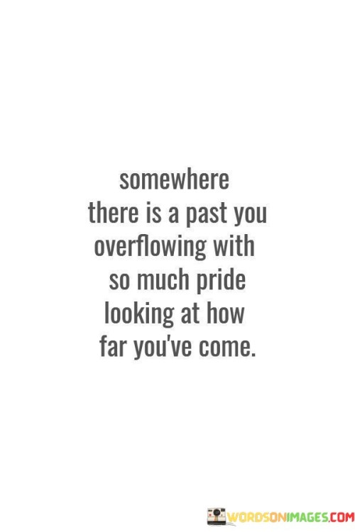 Somewhere There Is A Past You Overflowing With So Quotes