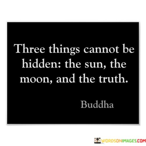 Three Things Cannot Be Hidden The Sun The Moon Quotes