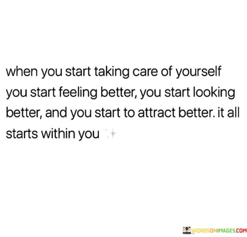 When You Start Taking Care Of Yourself You Start Feeling Better Quotes