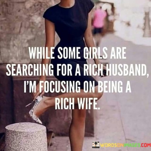 While Some Girls Are Searching For A Rich Quotes