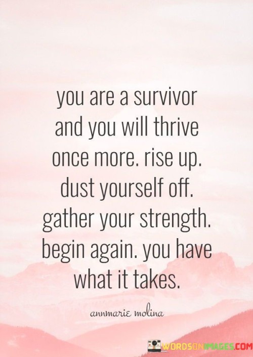 You-Are-A-Survivor-And-You-Will-Thrive-Once-More-Quotes.jpeg