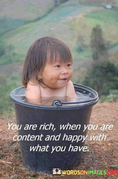 You-Are-Rich-When-You-Are-Content-And-Happy-Quotes.jpeg