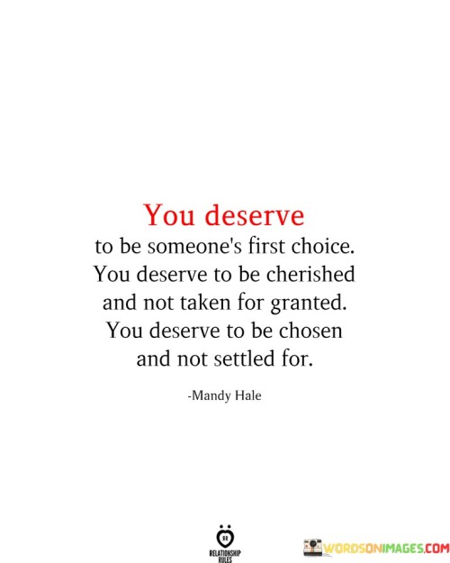 You-Deserve-To-Be-Someones-First-Choice-You-Deserve-To-Be-Cherished-Quotes.jpeg