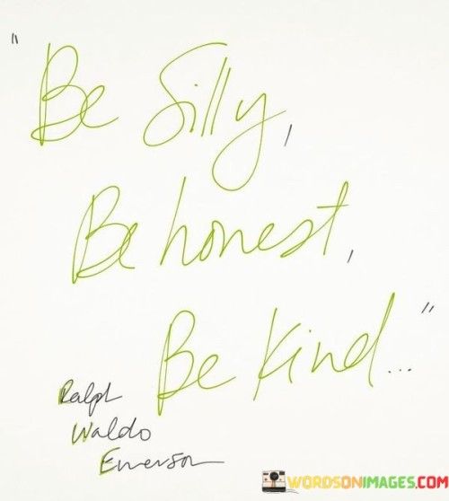 Be Sillt Be Honest Be Kind Quotes