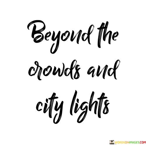 Beyound The City Lights Quotes