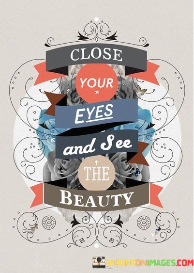 Close-Your-Eyes-And-See-The-Beauty-Quotes.jpeg