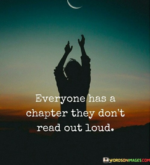 Everyone Has A Chapter They Don't Read Out Loud Quotes