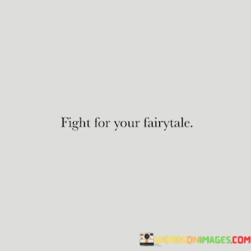 Fight For You Fairytale Quotes