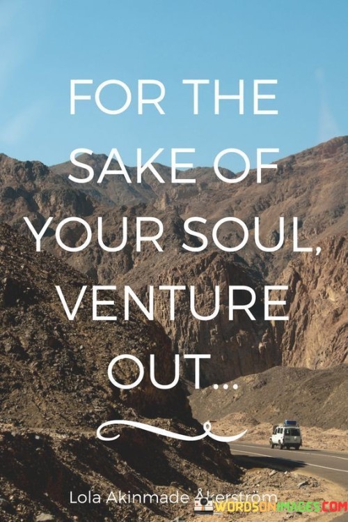 For The Sake Of Your Soul Venture Ourt Quotes