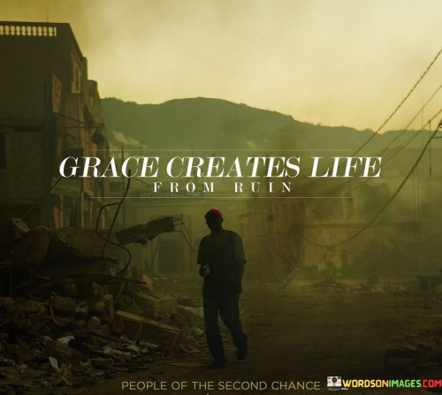 Grace Creates Life From Quotes