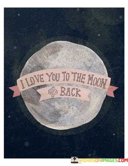 I Love You To The Moon Back Quotes