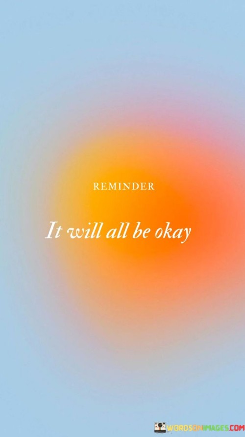 It Will All Be Okay Quotes